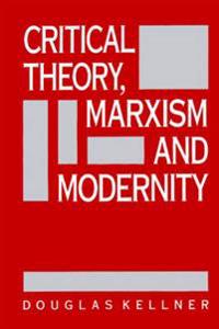 Critical Theory, Marxism, and Modernity