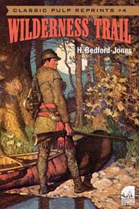 Classic Pulp Reprints #4: Wilderness Trail