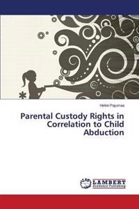 Parental Custody Rights in Correlation to Child Abduction