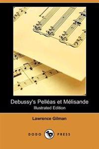 Debussy's Pelleas Et Melisande