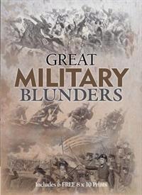 Great Military Blunders [With Six 8 X 10 Prints]