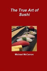 The True Art of Sushi