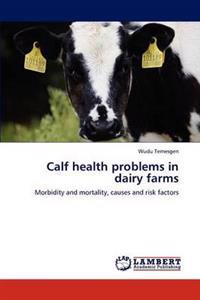 Calf Health Problems in Dairy Farms