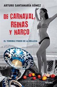 de Carnaval, Reinas y Narco