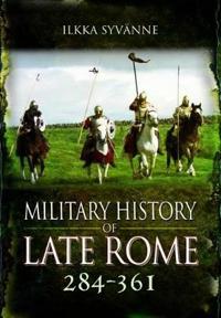 Military History of Late Rome 284-361