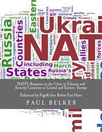 NATO: Response to the Crisis in Ukraine and Security Concerns in Central and Eastern Europe: Enhanced with Text Analytics by