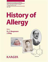 History of Allergy: Chemical Immunology and Allergy, Vol 100