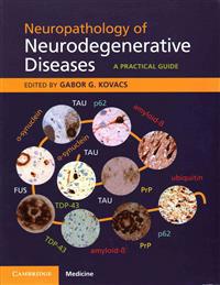 Neuropathology of Neurodegenerative Diseases Book and Online