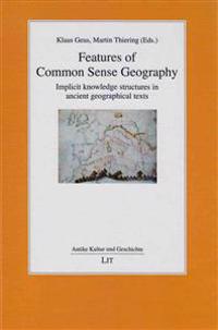 Features of Common Sense Geography: Implicit Knowledge Structures in Ancient Geographical Texts