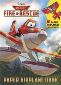 Planes: Fire & Rescue Paper Airplane Book (Disney Planes Fire & Rescue)