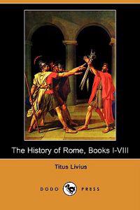 The History of Rome, Books I-viii