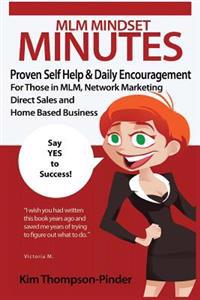 MLM Mindset Minutes: Proven Self Help & Daily Encouragement for Those in MLM, Network Marketing, Direct Sales and Home Based Business