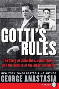 Gotti's Rules LP: The Story of John Alite, Junior Gotti, and the Demise of the American Mafia