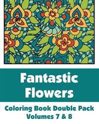 Fantastic Flowers Coloring Book Double Pack (Volumes 7 & 8)