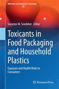 Toxicants in Food Packaging and Household Plastics