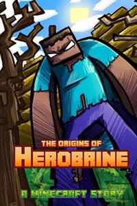 Minecraft: The Origins of Herobrine