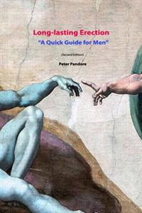 Long-Lasting Erection: A Quick Guide for Men