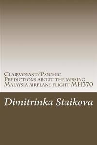 Clairvoyant/Psychic Predictions about the Missing Malaysia Airplane Flight Mh370: Psychic Predictions Missing Flight Mh370+psychic News 2013