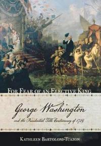 For Fear of an Elective King