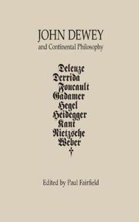 John Dewey and Continental Philosophy