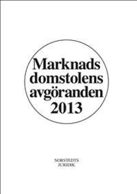 Marknadsdomstolens avgöranden 2013