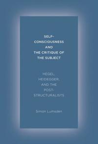 Self-Consciousness and the Critique of the Subject