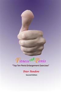 Fitness for Penis: Top Ten Penis Enlargement Exercises