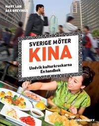Sverige möter Kina. Undvik kulturkrockarna - en handbok