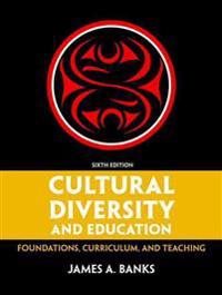 Cultural Diversity and Education: Foundations, Curriculum, and Teaching, Pearson Etext with Loose-Leaf Version -- Access Card Package