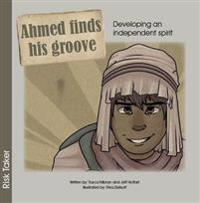 Ahmed Finds His Groove: Developing an Independent Spirit