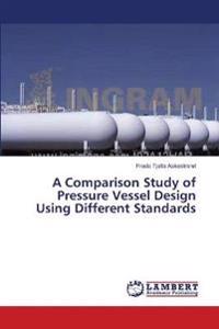 A Comparison Study of Pressure Vessel Design Using Different Standards