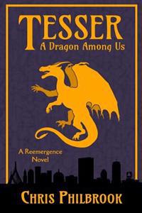 Tesser: A Dragon Among Us: A Reemergence Novel