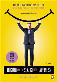 Hector and the Search for Happiness: A Novel (Movie Tie-In)