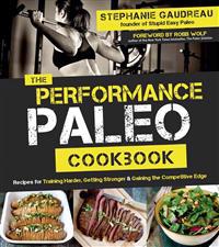 The Performance Paleo Cookbook