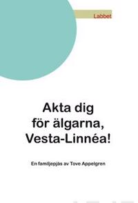 Akta dig för älgarna, Vesta-Linnea!