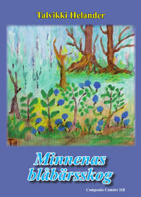 Minnenas blåbärsskog : min väg från förnedring och ångest till sant människovärde, ur mina dagboksanteckningar (1978-1985)