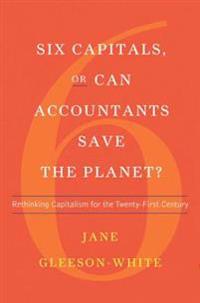 Six Capitals, or Can Accountants Save the Planet?