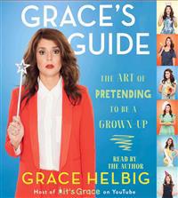 Grace's Guide: The Art of Pretending to Be a Grown-Up