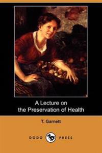 A Lecture on the Preservation of Health