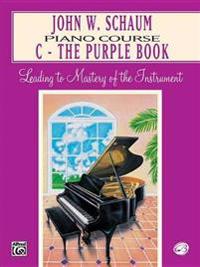 John W. Schaum Piano Course: C -- The Purple Book