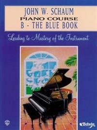 John W. Schaum Piano Course: B -- The Blue Book