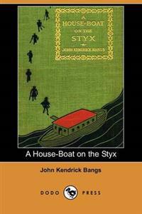 A HOUSE-BOAT ON THE STYX