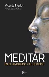 Meditar: En el Hinduismo y el Budismo [With CD (Audio)]