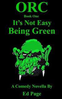 Orc: It's Not Easy Bring Green