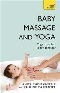 Baby Massage and Yoga: Teach Yourself