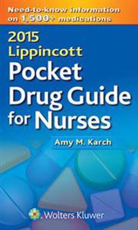 2015 Lippincott Pocket Drug Guide for Nurses
