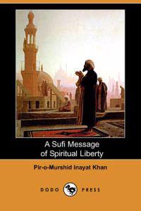 A Sufi Message of Spiritual Liberty