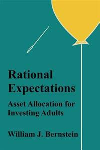 Rational Expectations: Asset Allocation for Investing Adults