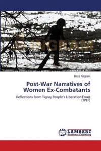 Post-War Narratives of Women Ex-Combatants
