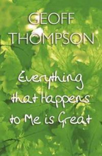 Everything That Happens to Me is Great